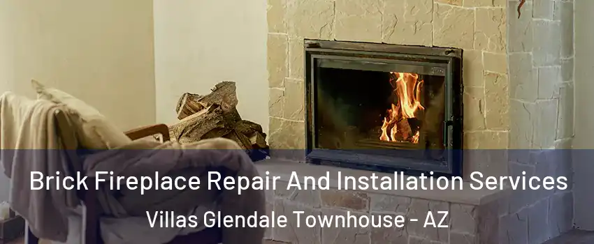 Brick Fireplace Repair And Installation Services Villas Glendale Townhouse - AZ