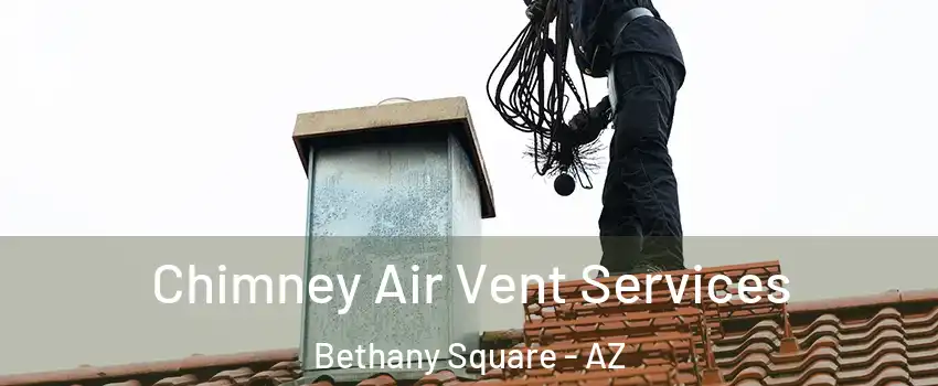 Chimney Air Vent Services Bethany Square - AZ