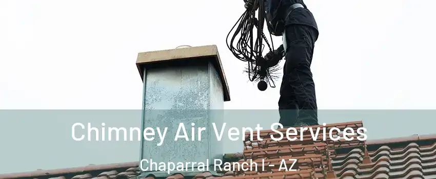 Chimney Air Vent Services Chaparral Ranch I - AZ