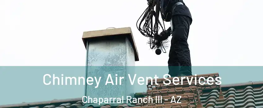 Chimney Air Vent Services Chaparral Ranch III - AZ