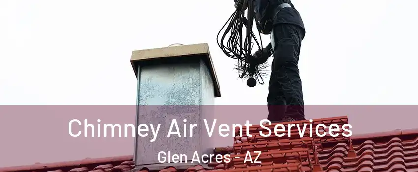 Chimney Air Vent Services Glen Acres - AZ