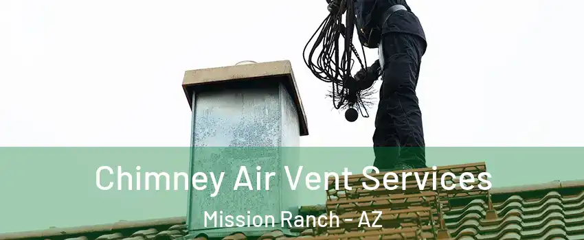 Chimney Air Vent Services Mission Ranch - AZ