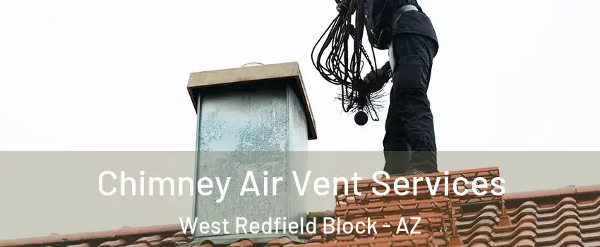 Chimney Air Vent Services West Redfield Block - AZ