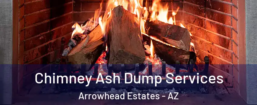 Chimney Ash Dump Services Arrowhead Estates - AZ