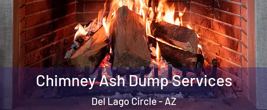 Chimney Ash Dump Services Del Lago Circle - AZ