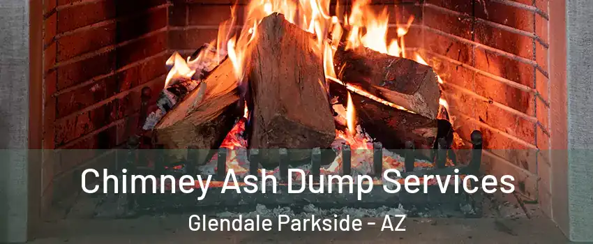 Chimney Ash Dump Services Glendale Parkside - AZ