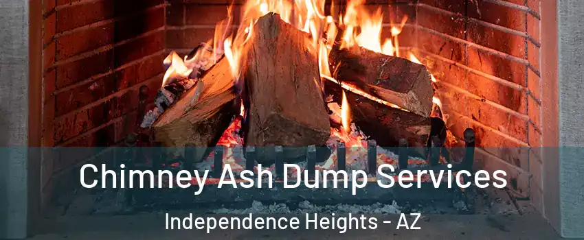 Chimney Ash Dump Services Independence Heights - AZ