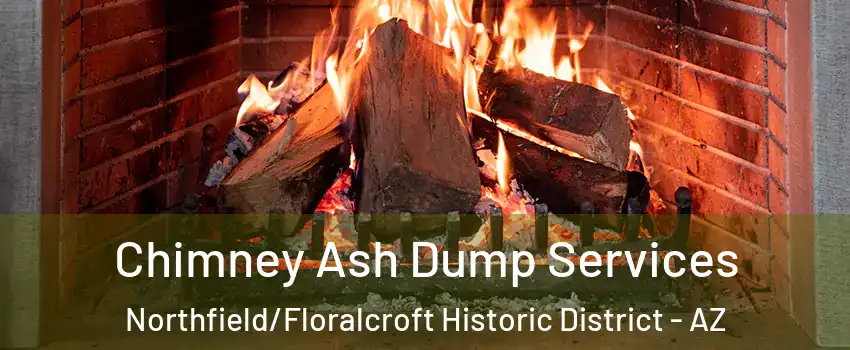 Chimney Ash Dump Services Northfield/Floralcroft Historic District - AZ