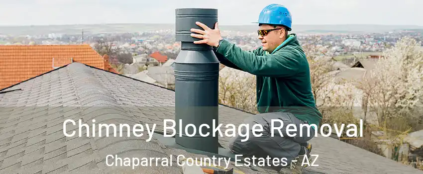 Chimney Blockage Removal Chaparral Country Estates - AZ
