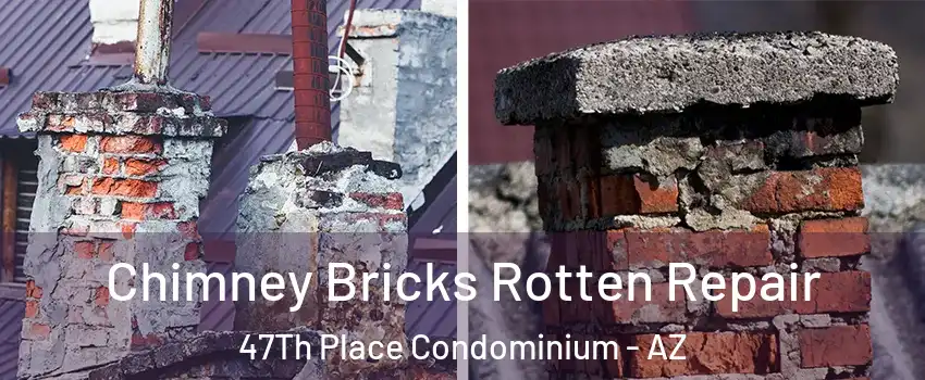Chimney Bricks Rotten Repair 47Th Place Condominium - AZ
