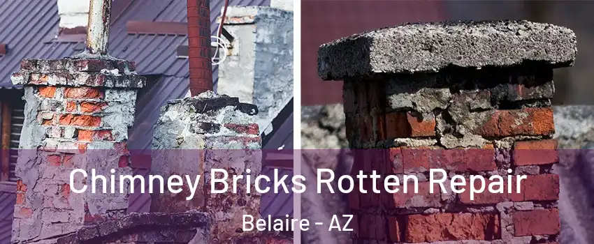 Chimney Bricks Rotten Repair Belaire - AZ