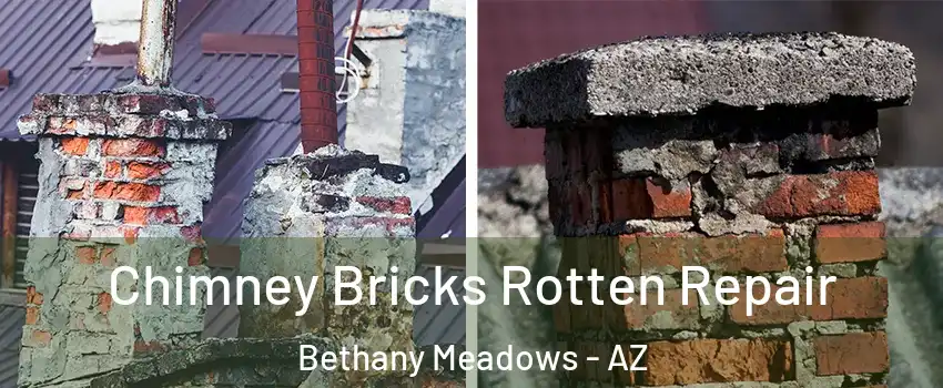 Chimney Bricks Rotten Repair Bethany Meadows - AZ