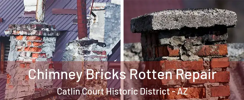 Chimney Bricks Rotten Repair Catlin Court Historic District - AZ