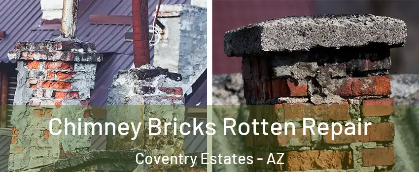 Chimney Bricks Rotten Repair Coventry Estates - AZ
