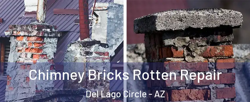 Chimney Bricks Rotten Repair Del Lago Circle - AZ