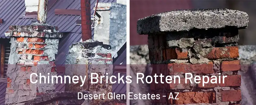 Chimney Bricks Rotten Repair Desert Glen Estates - AZ