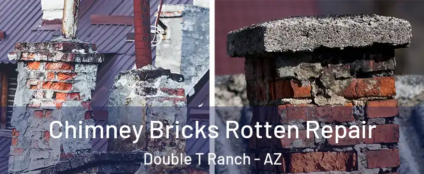 Chimney Bricks Rotten Repair Double T Ranch - AZ