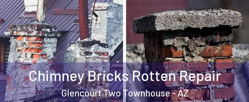 Chimney Bricks Rotten Repair Glencourt Two Townhouse - AZ