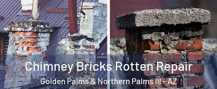 Chimney Bricks Rotten Repair Golden Palms & Northern Palms III - AZ