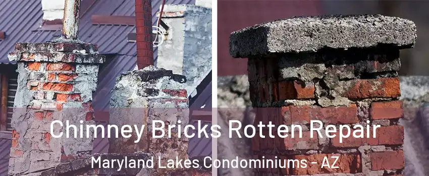 Chimney Bricks Rotten Repair Maryland Lakes Condominiums - AZ