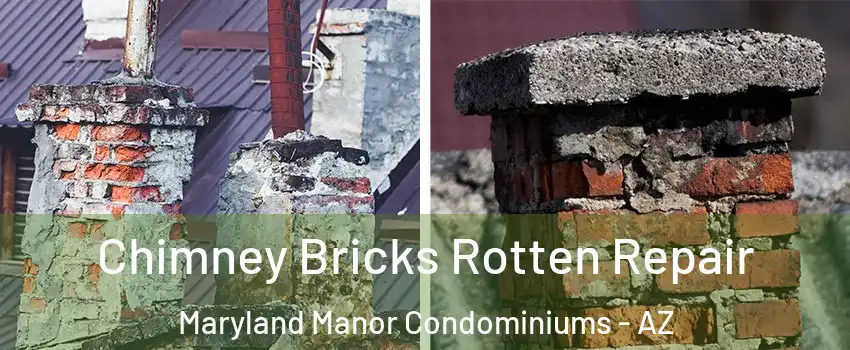 Chimney Bricks Rotten Repair Maryland Manor Condominiums - AZ
