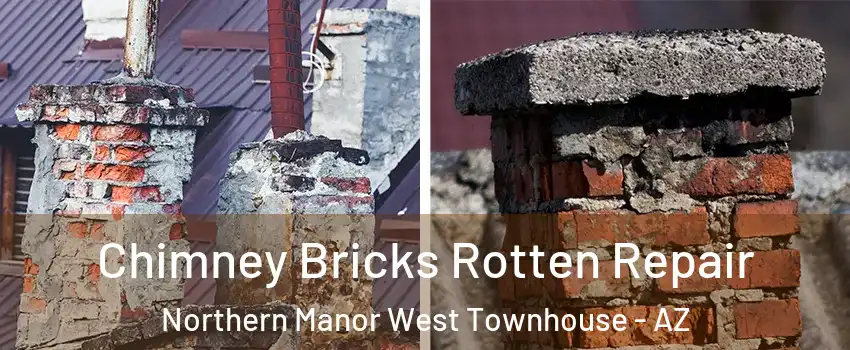 Chimney Bricks Rotten Repair Northern Manor West Townhouse - AZ