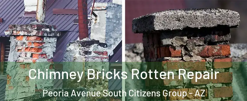 Chimney Bricks Rotten Repair Peoria Avenue South Citizens Group - AZ