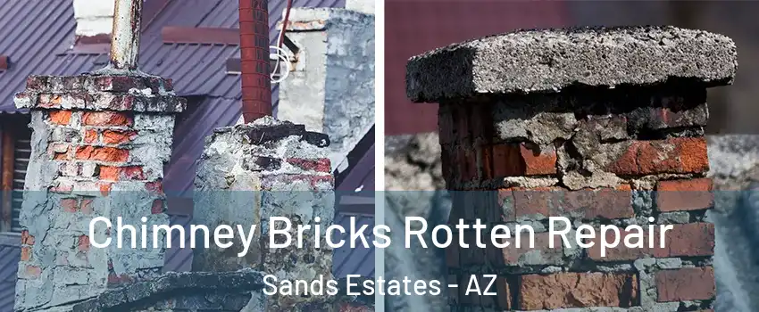 Chimney Bricks Rotten Repair Sands Estates - AZ