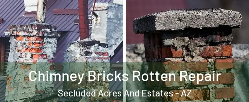 Chimney Bricks Rotten Repair Secluded Acres And Estates - AZ