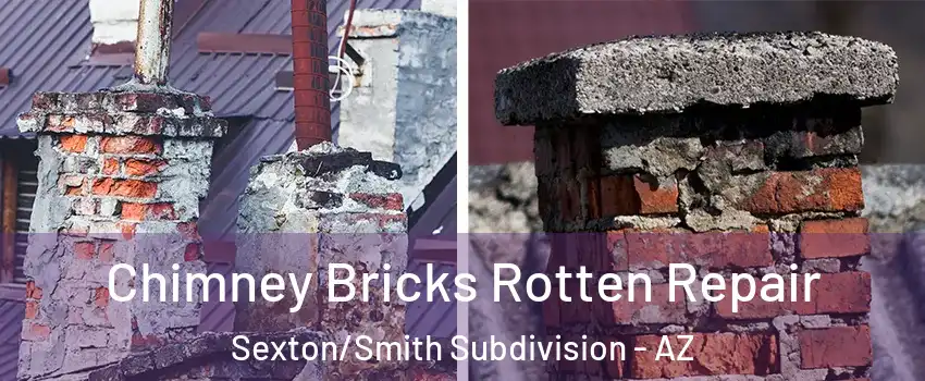 Chimney Bricks Rotten Repair Sexton/Smith Subdivision - AZ