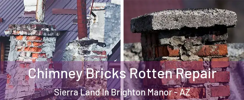 Chimney Bricks Rotten Repair Sierra Land In Brighton Manor - AZ