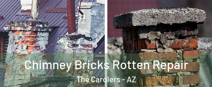 Chimney Bricks Rotten Repair The Carolers - AZ