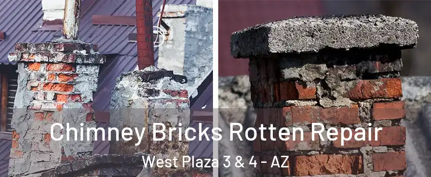 Chimney Bricks Rotten Repair West Plaza 3 & 4 - AZ