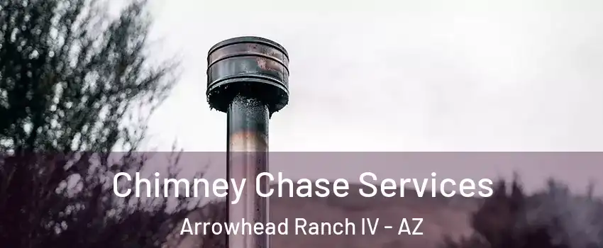 Chimney Chase Services Arrowhead Ranch IV - AZ