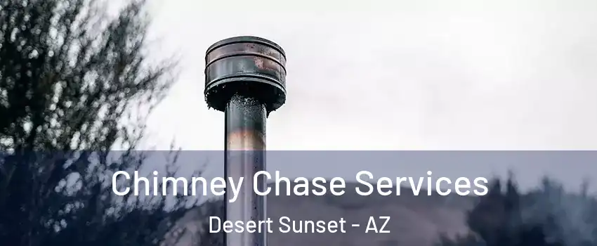 Chimney Chase Services Desert Sunset - AZ