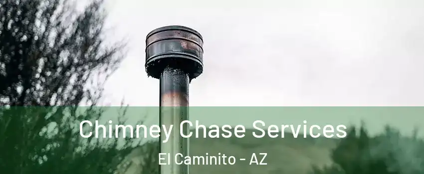 Chimney Chase Services El Caminito - AZ