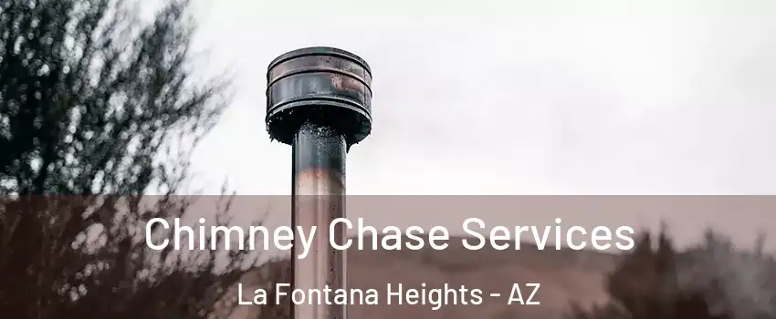 Chimney Chase Services La Fontana Heights - AZ