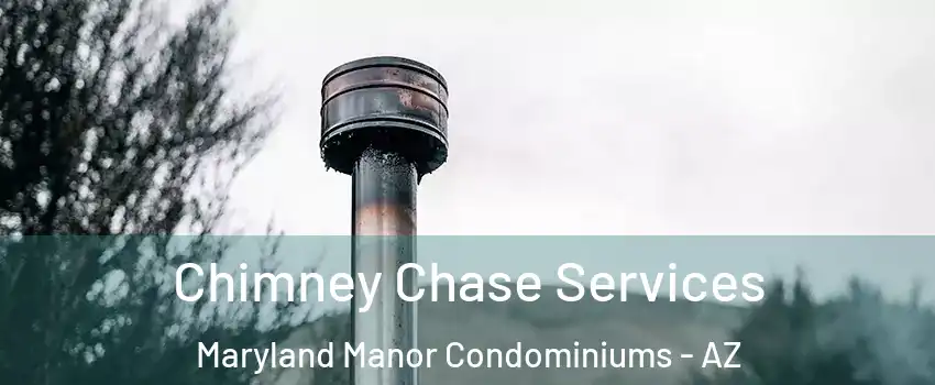 Chimney Chase Services Maryland Manor Condominiums - AZ