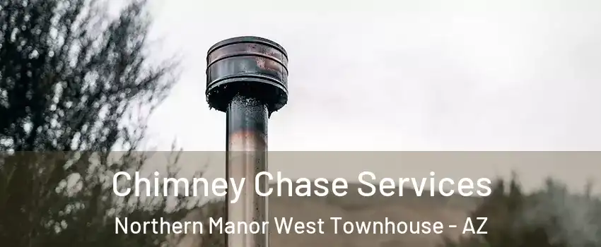 Chimney Chase Services Northern Manor West Townhouse - AZ