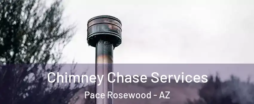Chimney Chase Services Pace Rosewood - AZ