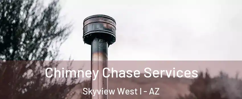 Chimney Chase Services Skyview West I - AZ