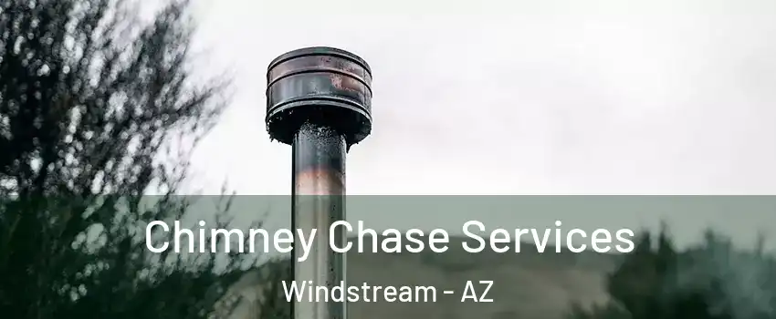 Chimney Chase Services Windstream - AZ