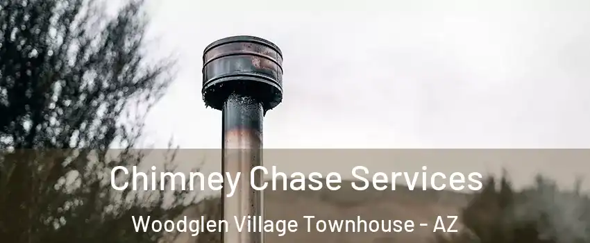 Chimney Chase Services Woodglen Village Townhouse - AZ