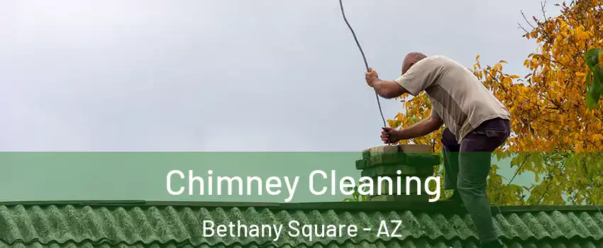 Chimney Cleaning Bethany Square - AZ