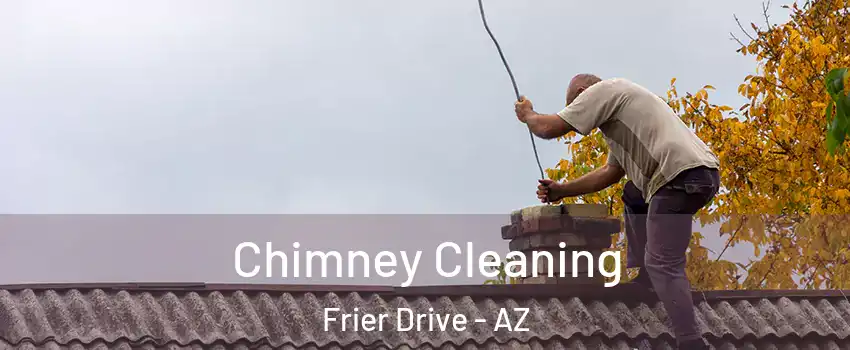 Chimney Cleaning Frier Drive - AZ