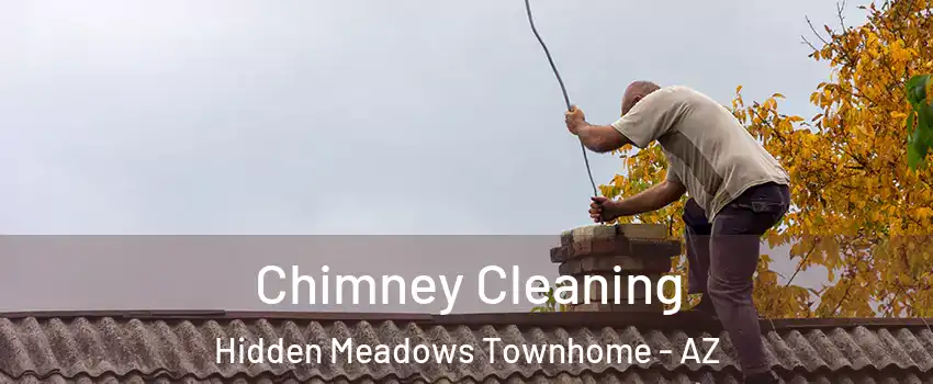 Chimney Cleaning Hidden Meadows Townhome - AZ