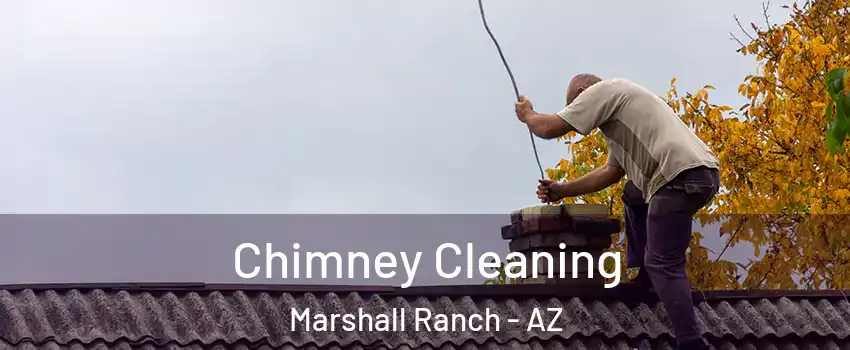 Chimney Cleaning Marshall Ranch - AZ