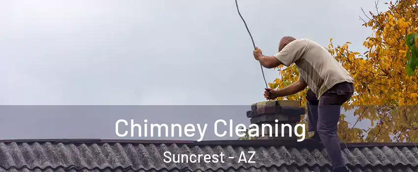 Chimney Cleaning Suncrest - AZ