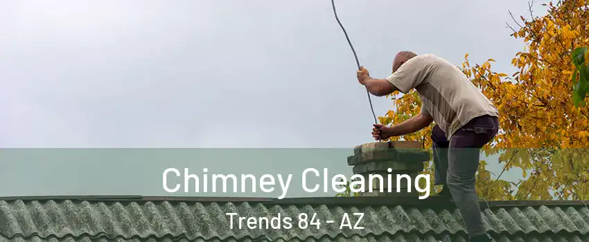 Chimney Cleaning Trends 84 - AZ