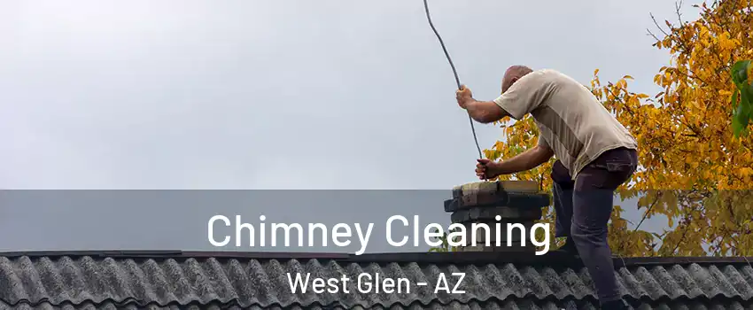 Chimney Cleaning West Glen - AZ